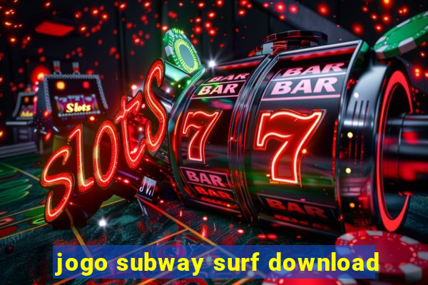 jogo subway surf download